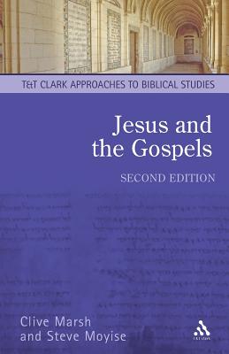 Jesus and the Gospels (2nd Ed.) (T&t Clark Approaches To Biblical Studies Series)