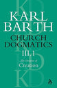 The Doctrine of Creation Part 1 (#3 in Church Dogmatics Series)