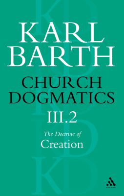 The Doctrine of Creation Part 2 (#3 in Church Dogmatics Series)