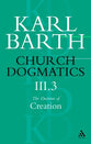 The Doctrine of Creation Part 3 (#3 in Church Dogmatics Series)