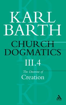 The Doctrine of Creation Part 4 (#3 in Church Dogmatics Series)