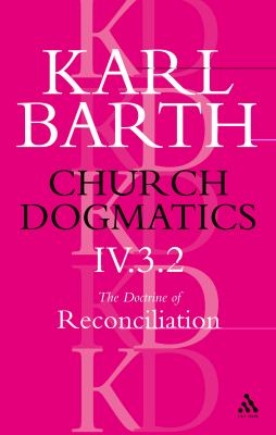 The Doctrine of Reconciliation Part 3.2 (#4 in Church Dogmatics Series)