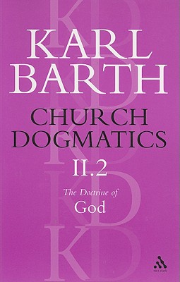 The Doctrine of God Part 2 (#2 in Church Dogmatics Series)