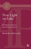 New Light on Luke (Journal For The Study Of The New Testament Supplement Series)
