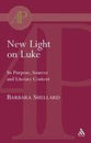 New Light on Luke (Journal For The Study Of The New Testament Supplement Series)