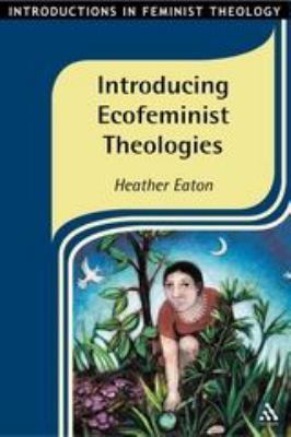 Introducing Ecofeminist Theologies