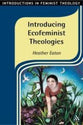 Introducing Ecofeminist Theologies