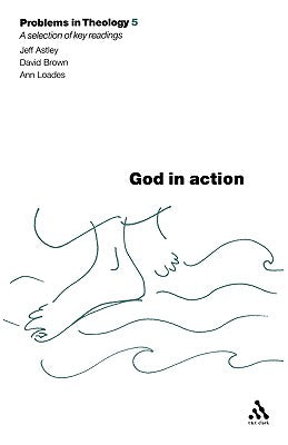 God in Action (Problems In Theology Series)