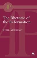 The Rhetoric of the Reformation