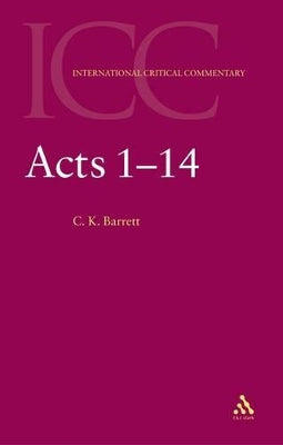 Acts 1-14 (Volume 1) (International Critical Commentary Series)