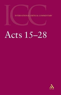 Acts 15-28 (Volume 2) (International Critical Commentary Series)