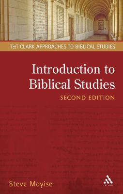 Introduction to Biblical Studies (2nd Ed.) (T&t Clark Approaches To Biblical Studies Series)