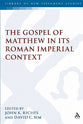 Gospel of Matthew in Its Roman Imperial Context