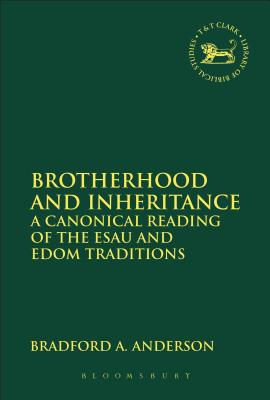 Brotherhood and Inheritance (Library Of Hebrew Bible/old Testament Studies Series)