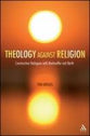 Theology Against Religion