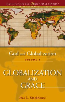 Globalization and Grace (#04 in God And Globalization Series)