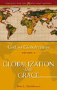 Globalization and Grace (#04 in God And Globalization Series)