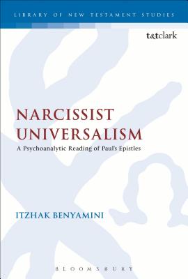 Narcissist Universalism (Library Of New Testament Studies Series)