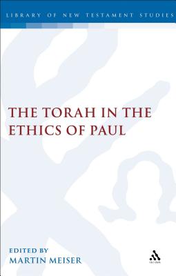 Torah in the Ethics of Paul (Library Of New Testament Studies Series)