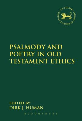 Psalmody and Poetry in Old Testament Ethics (Library Of Hebrew Bible/old Testament Studies Series)
