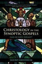 Christology in the Synoptic Gospels