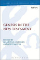 Genesis in the New Testament (Library Of New Testament Studies Series)