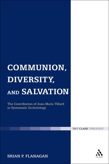 Communion, Diversity, and Salvation (Ecclesiological Investigations Series)