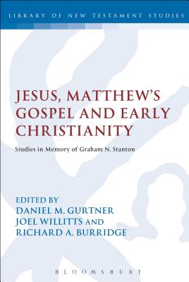 Jesus, Matthew's Gospel and Early Christianity (Library Of New Testament Studies Series)