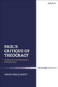 Paul's Critique of Theocracy (Library Of New Testament Studies Series)