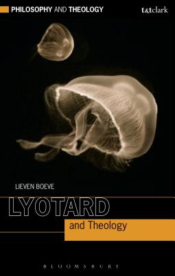 Lyotard and Theology (Philosophy And Theology Series)
