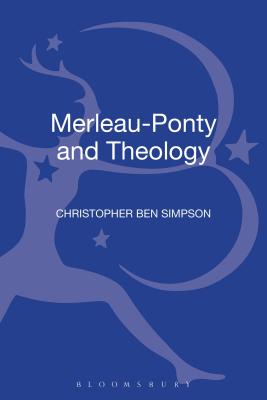 Merleau-Ponty and Theology (Philosophy & Theology)