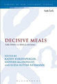 Decisive Meals (Library Of New Testament Studies Series)