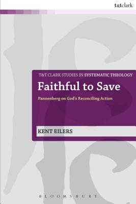 Faithful to Save (T&t Clark Studies In Systematic Theology Series)