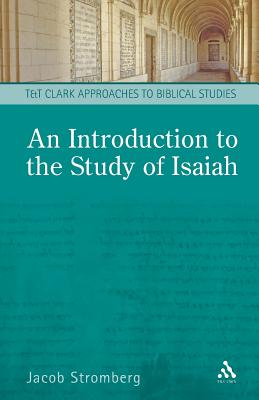 Introduction to the Study of Isaiah (T&t Clark Approaches To Biblical Studies Series)