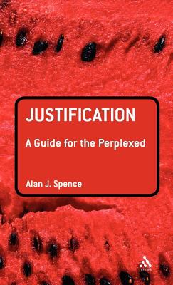 Justification (Guides For The Perplexed Series)