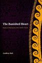 The Banished Heart (T&t Clark Studies In Fundamental Liturgy Series)