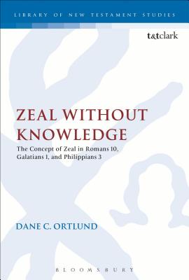 Zeal Without Knowledge (Library Of New Testament Studies Series)