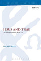 Jesus and Time (Library Of New Testament Studies Series)