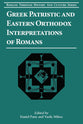 Greek Patristic and Eastern Orthodox Interpretations of Romans (#09 in Romans Through History And Culture Series)