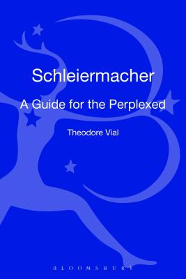 Schleiermacher (Guides For The Perplexed Series)