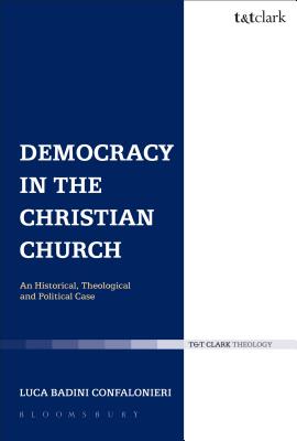 Democracy in the Christian Church (Ecclesiological Investigations Series)