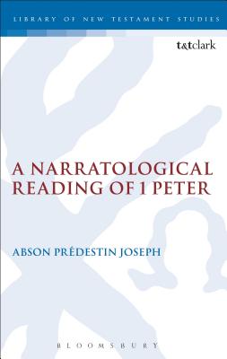 A Narratological Reading of 1 Peter (Library Of New Testament Studies Series)