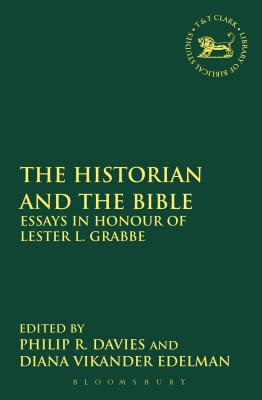 The Historian and the Bible (Library Of Hebrew Bible/old Testament Studies Series)
