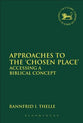 Approaches to the 'Chosen Place' (Library Of Hebrew Bible/old Testament Studies Series)