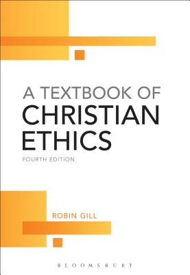A Textbook of Christian Ethics (4th Edition)
