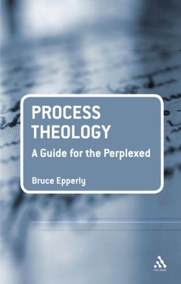 Process Theology (Guides For The Perplexed Series)
