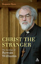 Christ the Stranger: The Theology of Rowan William