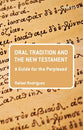 Oral Tradition and the New Testament (Guides For The Perplexed Series)