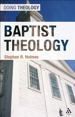 Baptist Theology (Doing Theology Series)