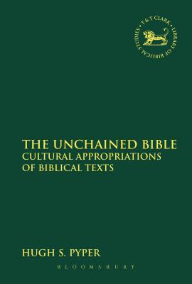 The Unchained Bible (Library Of Hebrew Bible/old Testament Studies Series)